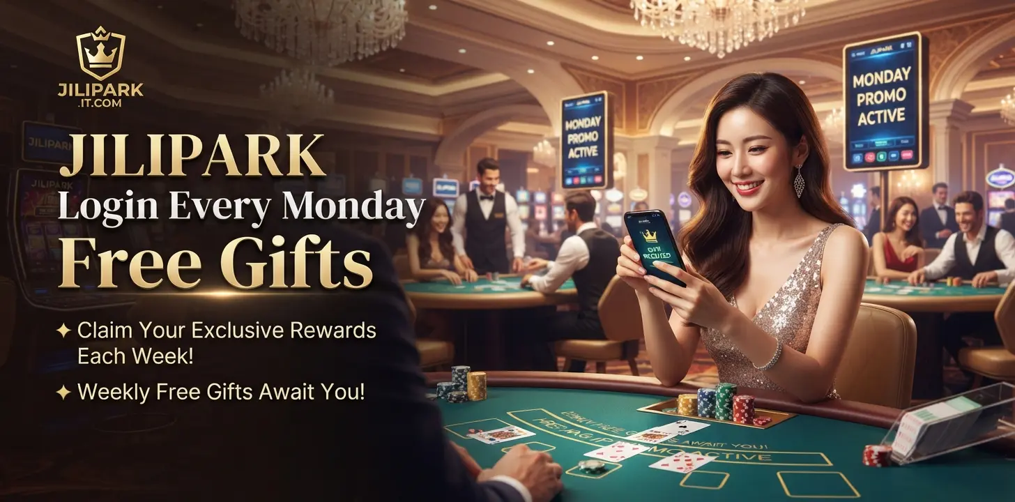 JILIPARK Login Every Monday Free Gifts