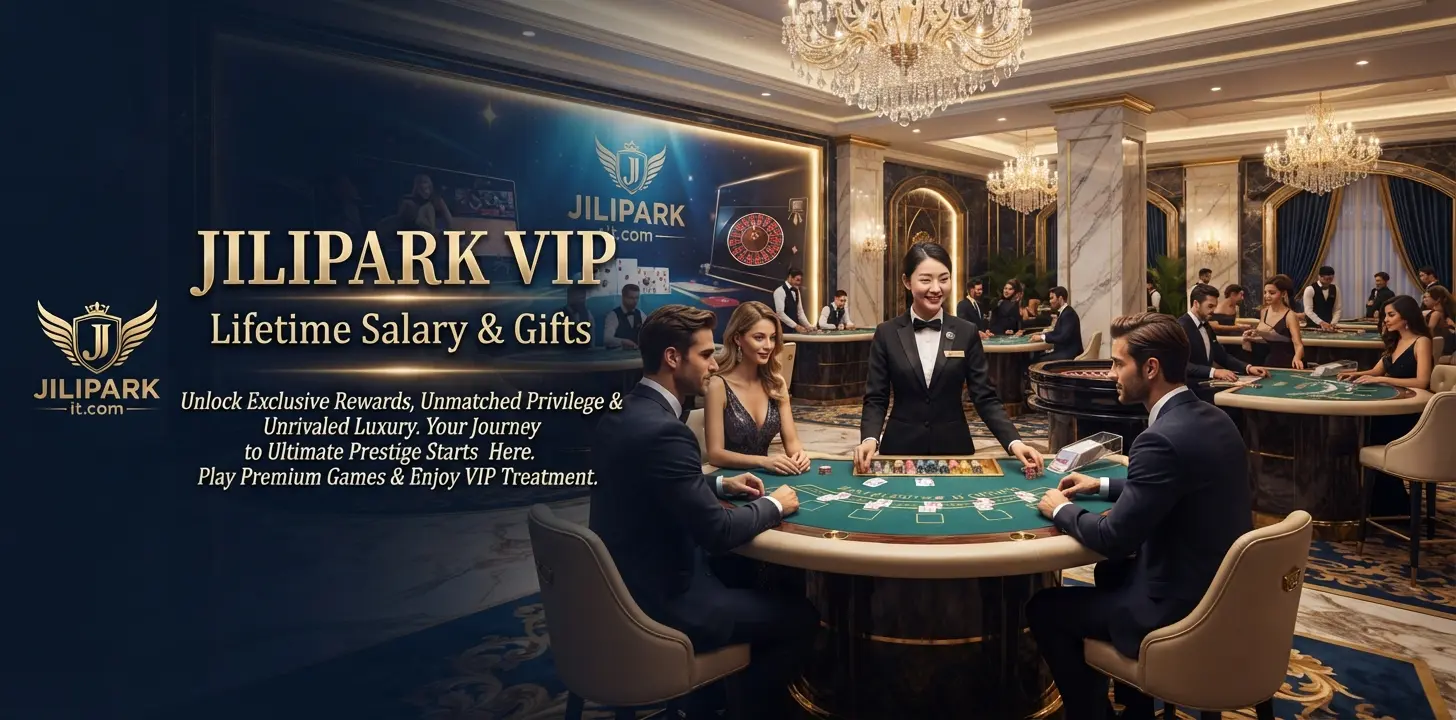JILIPARK VIP Lifetime Salary & Gifts